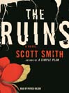 The ruins [a novel]